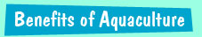 Benefits of aquaculture